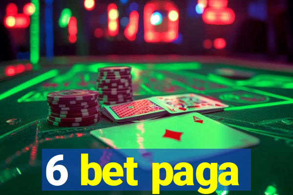 6 bet paga