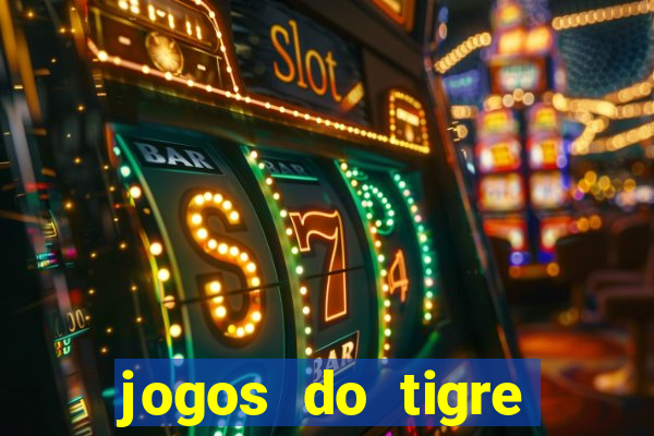 jogos do tigre para ganhar dinheiro