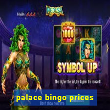 palace bingo prices