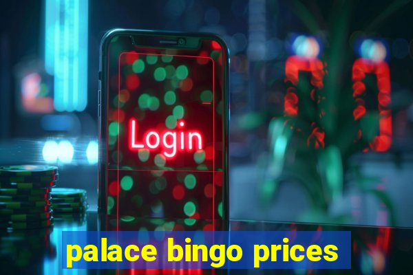 palace bingo prices