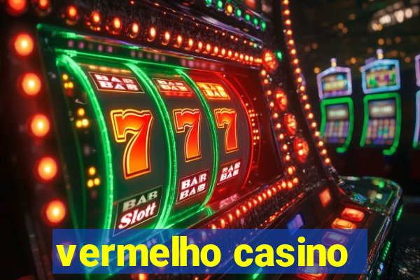 vermelho casino