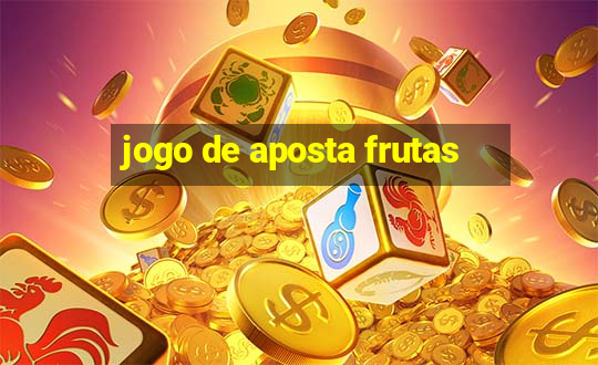 jogo de aposta frutas