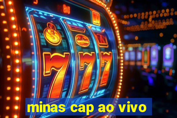 minas cap ao vivo