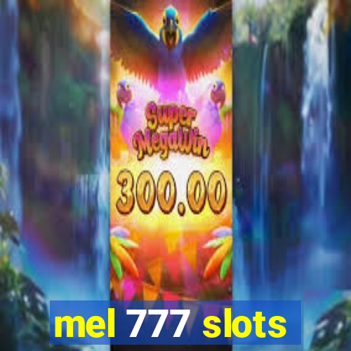 mel 777 slots