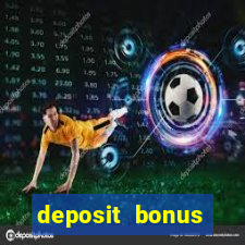 deposit bonus online casinos