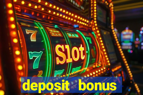 deposit bonus online casinos