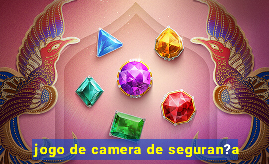 jogo de camera de seguran?a