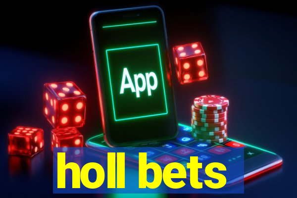 holl bets