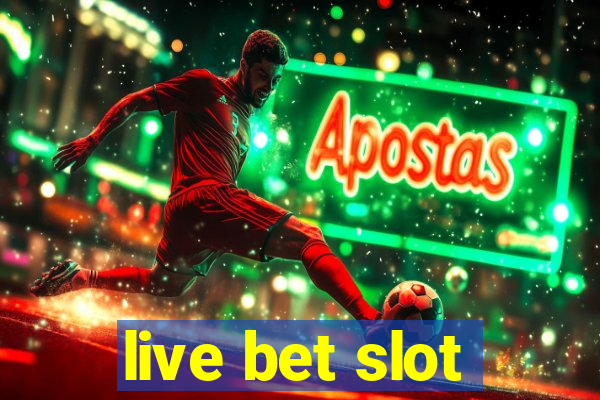 live bet slot