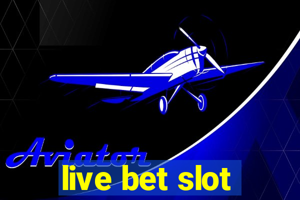 live bet slot