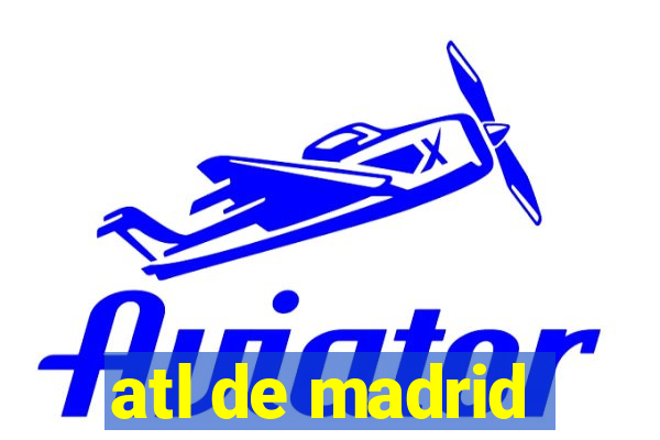 atl de madrid