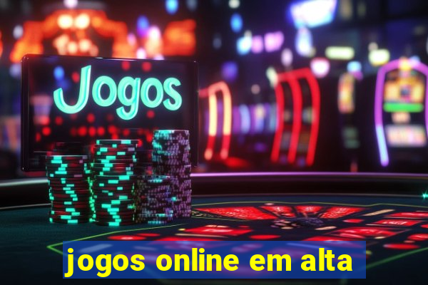 jogos online em alta