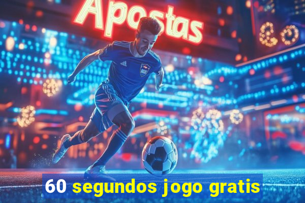 60 segundos jogo gratis