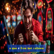 o que é free bet rollover