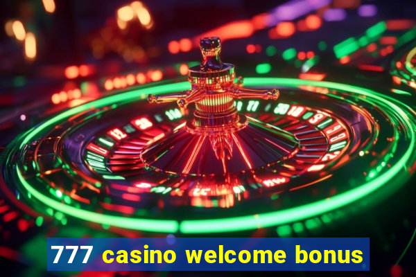 777 casino welcome bonus