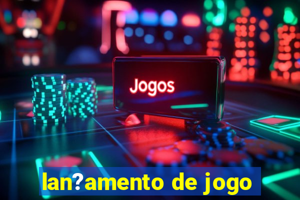 lan?amento de jogo