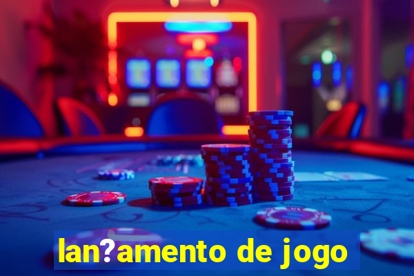 lan?amento de jogo