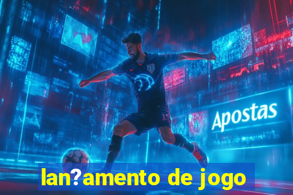 lan?amento de jogo