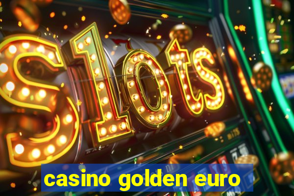 casino golden euro