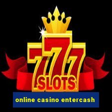 online casino entercash