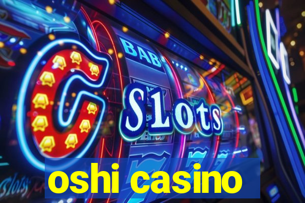 oshi casino