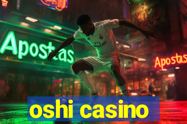 oshi casino