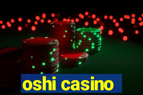 oshi casino