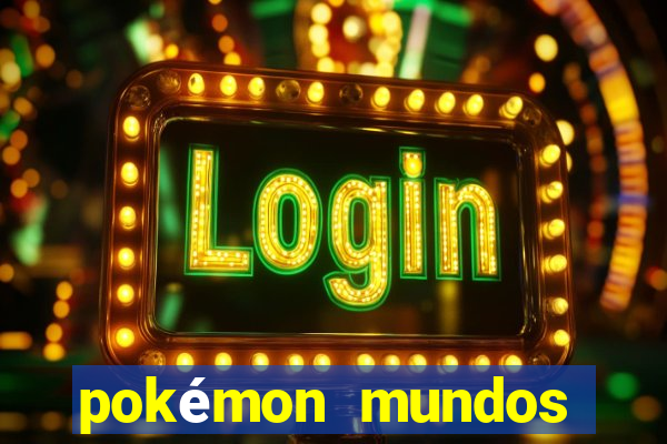 pokémon mundos elementais download