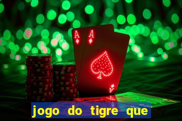 jogo do tigre que d谩 b么nus