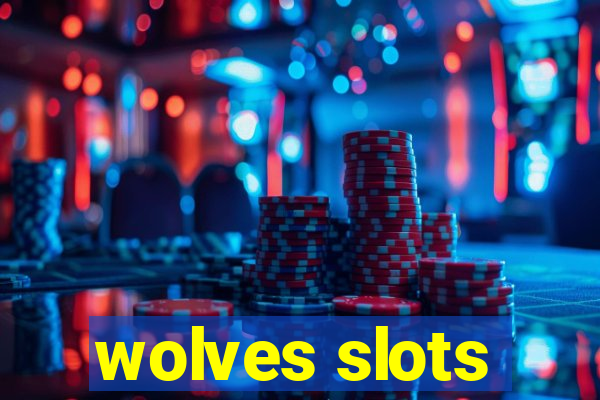 wolves slots