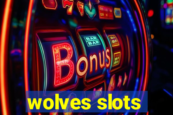 wolves slots