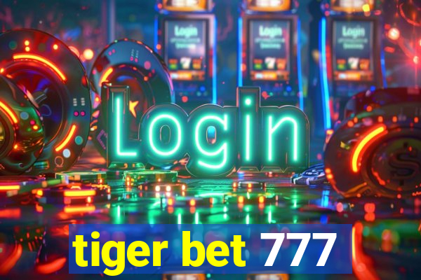 tiger bet 777