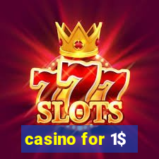 casino for 1$