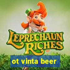 ot vinta beer