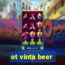 ot vinta beer