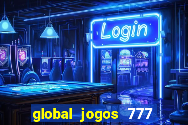 global jogos 777 茅 confi谩vel