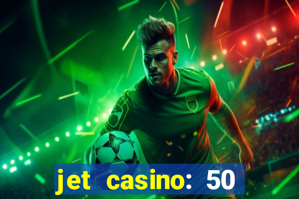 jet casino: 50 free spins