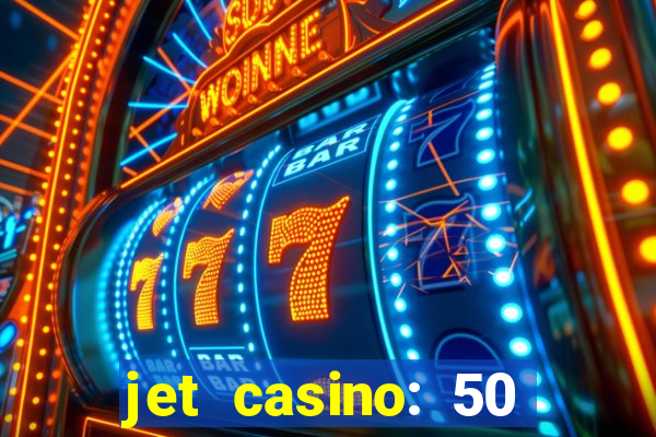 jet casino: 50 free spins