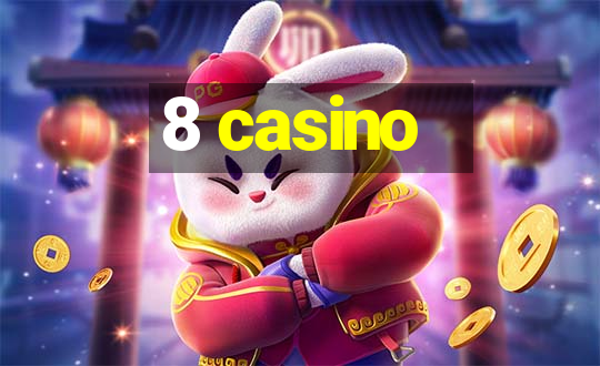 8 casino