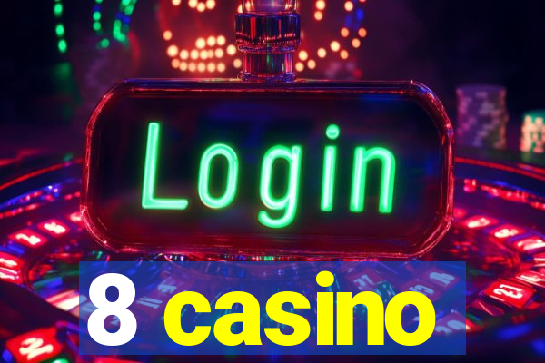 8 casino