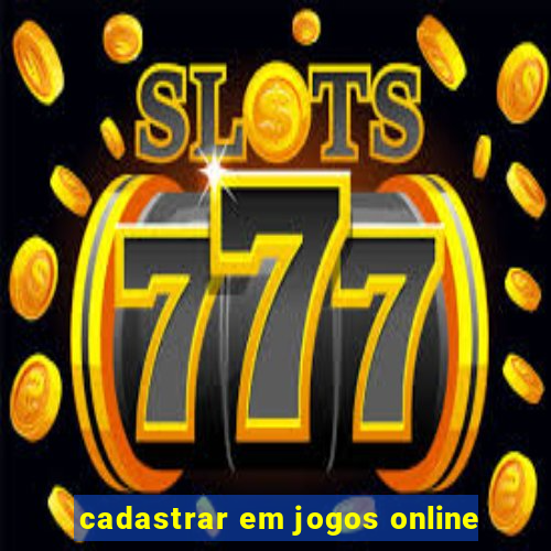 cadastrar em jogos online