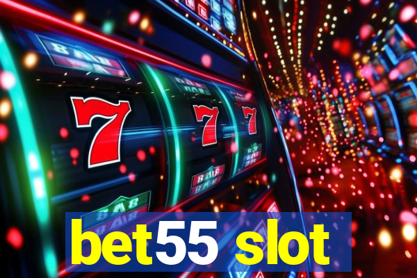 bet55 slot