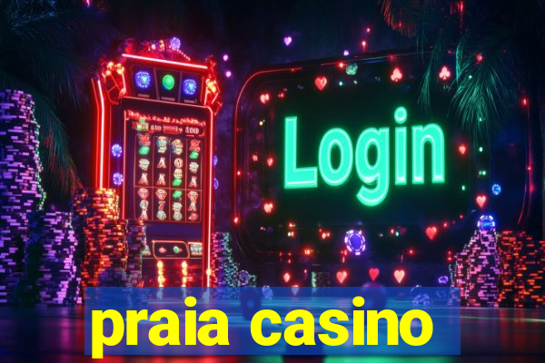 praia casino