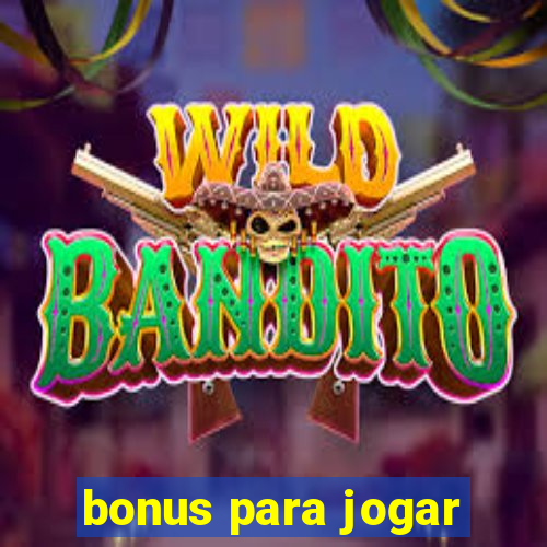 bonus para jogar