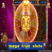 mega fruit slots paga mesmo