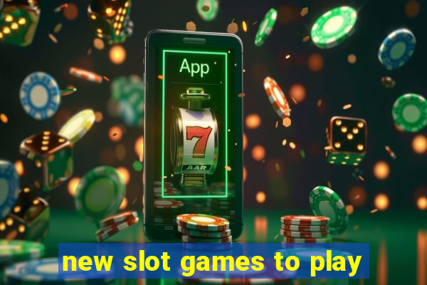 new slot games to play