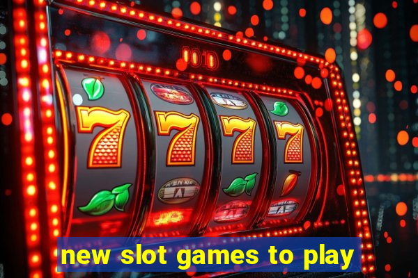 new slot games to play