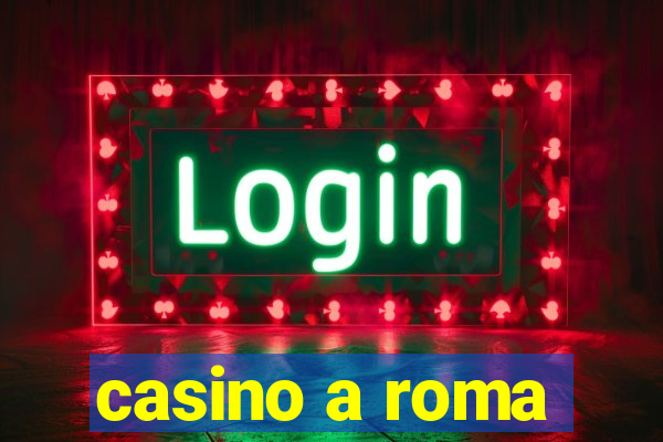 casino a roma