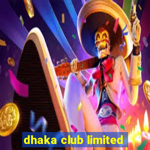 dhaka club limited