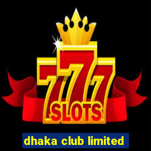 dhaka club limited